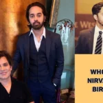 Who is Nirvaan Birla